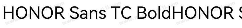 HONOR Sans TC BoldHONOR Sans TC Bol字体转换
